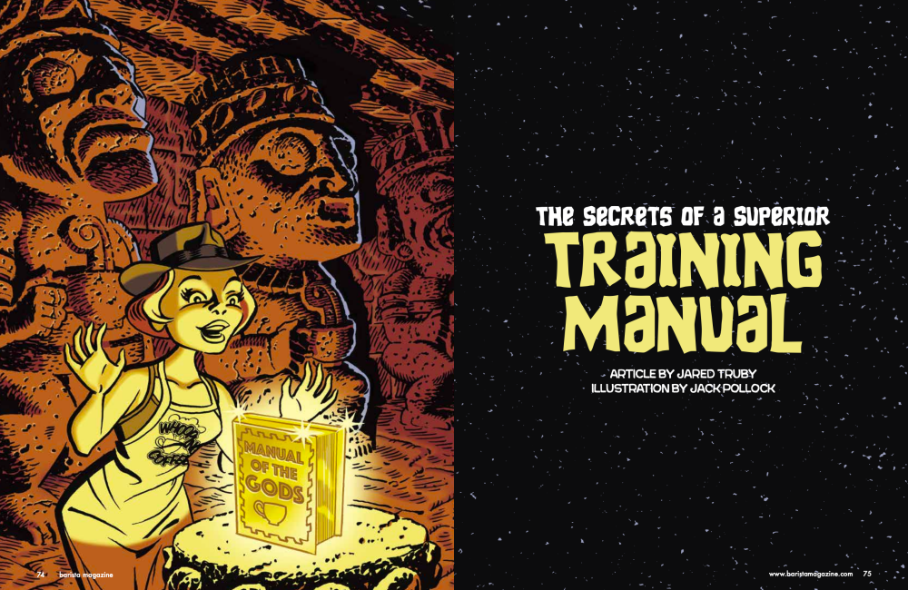 The Secrets of a Superior Training Manual opening spread from the June + July 2024 is a Indiana Jone-parody of a  barista finding a training manual.